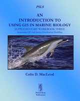9781909832022-1909832022-An Introduction To Using GIS In Marine Biology: Supplementary Workbook Three: Integrating GIS And Species Distribution Modelling (Psls)
