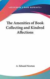 9781432622817-1432622811-The Amenities of Book Collecting and Kindred Affections