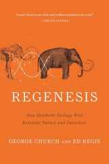 9780465075706-0465075703-Regenesis: How Synthetic Biology Will Reinvent Nature and Ourselves
