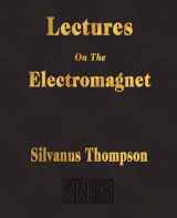 9781603860642-1603860649-Lectures on the Electromagnet