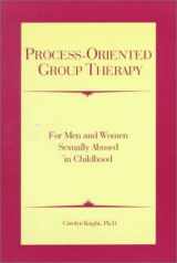 9781556911231-1556911238-Process-Oriented Group Therapy: For Men and Women Sexually Abused in Childhood