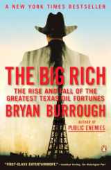9780143116820-0143116827-The Big Rich: The Rise and Fall of the Greatest Texas Oil Fortunes
