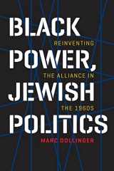 9781512602579-1512602574-Black Power, Jewish Politics: Reinventing the Alliance in the 1960s (Brandeis Series in American Jewish History, Culture, and Life)
