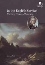 9780955250880-0955250889-In the English Service: The Life of Philippe D'Auvergne