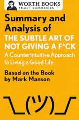 9781504046794-150404679X-Summary and Analysis of The Subtle Art of Not Giving a F*ck: A Counterintuitive Approach to Living a Good Life: Based on the Book by Mark Manson (Smart Summaries)