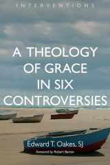 9780802873200-0802873200-A Theology of Grace in Six Controversies (Interventions (INT))