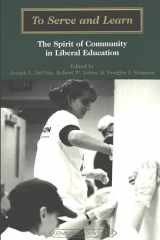 9780820434506-0820434507-To Serve and Learn: The Spirit of Community in Liberal Education