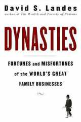 9780670033386-0670033383-Dynasties: Fortunes and Misfortunes of the World's Great Family Businesses