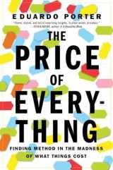 9781591844273-1591844274-The Price of Everything: Finding Method in the Madness of What Things Cost