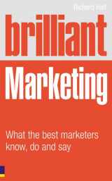 9780273721239-0273721232-Brilliant Marketing: What the Best Marketers Know, Do and Say