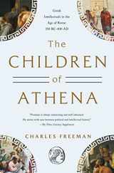 9781639365159-163936515X-The Children of Athena: Greek Intellectuals in the Age of Rome: 150 BC0-400 AD