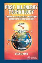 9781420070255-1420070258-Post-Oil Energy Technology: The World's First Solar-Hydrogen Demonstration Power Plant