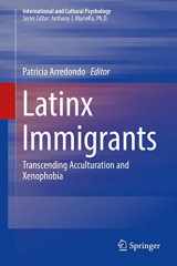 9783319957371-3319957376-Latinx Immigrants: Transcending Acculturation and Xenophobia (International and Cultural Psychology)