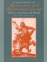 9780139593628-0139593624-A Short History of Renaissance and Reformation Europe: Dances over Fire and Water (2nd Edition)