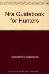 9780317352382-0317352385-Nra Guidebook for Hunters