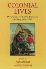 9780195125115-0195125118-Colonial Lives: Documents on Latin American History, 1550-1850