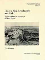 9780816516087-0816516081-Historic Zuni Architecture and Society: An Archaeological Application of Space Syntax (Volume 60) (Anthropological Papers)
