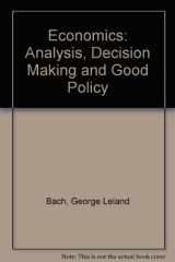9780132272407-0132272407-Economics: Analysis Decision Making and Policy