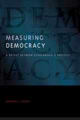 9780801890925-0801890926-Measuring Democracy: A Bridge between Scholarship and Politics (Democratic Transition and Consolidation)