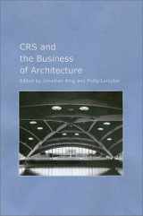 9781585442065-1585442062-CRS and the Business of Architecture (Volume 14) (Kenneth E. Montague Series in Oil and Business History)