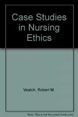9780397544738-0397544731-Case Studies in Nursing Ethics