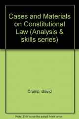 9780820502687-0820502685-Cases and Materials on Constitutional Law (Analysis and Skills Series)