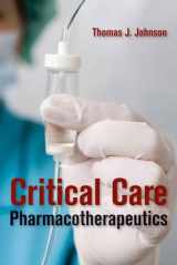 9781449604783-1449604781-Critical Care Pharmacotherapeutics
