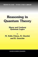 9789048165629-9048165628-Reasoning in Quantum Theory: Sharp and Unsharp Quantum Logics (Trends in Logic, 22)