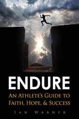 9780692232446-0692232443-Endure: An Athlete's Guide to Faith, Hope, & Success