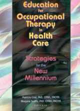 9780789016874-0789016877-Education for Occupational Therapy in Health Care