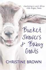 9781710242997-171024299X-Bucket Showers & Baby Goats: Volunteering in West Africa