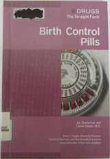 9780791085530-0791085538-Birth Control Pills (Drugs: the Straight Facts)**OUT OF PRINT**