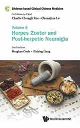 9789813209664-9813209666-EVIDENCE-BASED CLINICAL CHINESE MEDICINE - VOLUME 6: HERPES ZOSTER AND POST-HERPETIC NEURALGIA