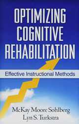 9781609182007-1609182006-Optimizing Cognitive Rehabilitation: Effective Instructional Methods