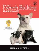9781500439170-1500439177-The French Bulldog Handbook: The Essential Guide for New and Prospective French Bulldog Owners (Canine Handbooks)