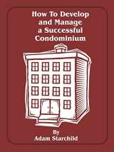 9780894990564-089499056X-How to Develop and Manage a Successful Condominium