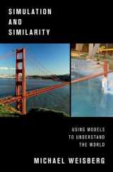 9780199933662-0199933669-Simulation and Similarity: Using Models to Understand the World (Oxford Studies in Philosophy of Science)
