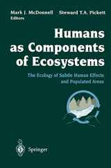 9780387982434-0387982434-Humans as Components of Ecosystems: The Ecology of Subtle Human Effects and Populated Areas