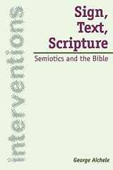 9781850756910-1850756910-Sign, Text, Scripture: Semiotics and the Bible (Interventions)