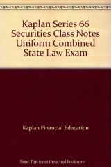 9781427720979-1427720975-Kaplan Series 66 Securities Class Notes Uniform Combined State Law Exam