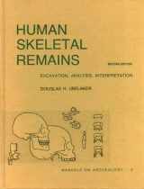 9780960282258-0960282254-Human Skeletal Remains: Excavation, Analysis, Interpretation (Manuals on Archeology Series No. 2)