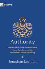 9781433587634-1433587637-Authority: How Godly Rule Protects the Vulnerable, Strengthens Communities, and Promotes Human Flourishing (9Marks)