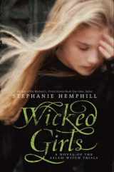 9780061853289-0061853283-Wicked Girls: A Novel of the Salem Witch Trials