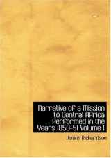 9780554262529-0554262525-Narrative of a Mission to Central Africa Performed in the Years 1850-51 Volume 1