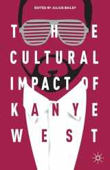 9781137395818-1137395818-The Cultural Impact of Kanye West