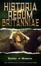 9781078331180-1078331189-Historia Regum Britanniae: Arthurian Classics