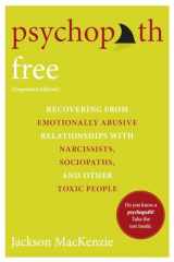 9780425279991-0425279995-Psychopath Free (Expanded Edition): Recovering from Emotionally Abusive Relationships With Narcissists, Sociopaths, and Other Toxic People