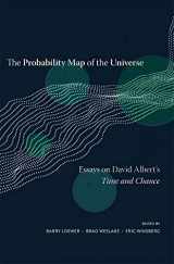 9780674967878-0674967879-The Probability Map of the Universe: Essays on David Albert’s Time and Chance