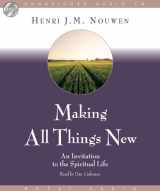 9781596445178-1596445173-Making All Things New: An Invitation to the Spiritual Life