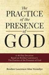 9781948481168-1948481162-The Practice of the Presence of God: A 40-Day Devotion Based on Brother Lawrence's The Practice of the Presence of God